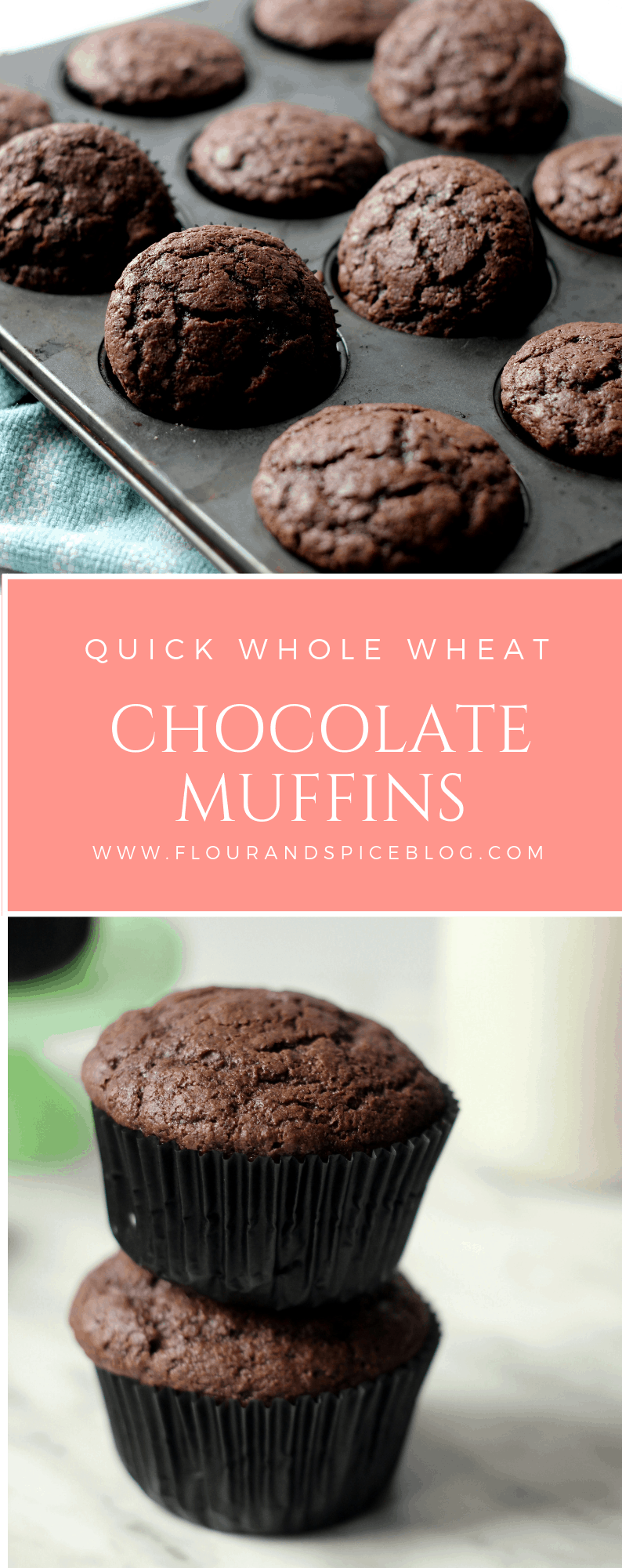 Quick Whole Wheat Chocolate Muffins Flour & Spice